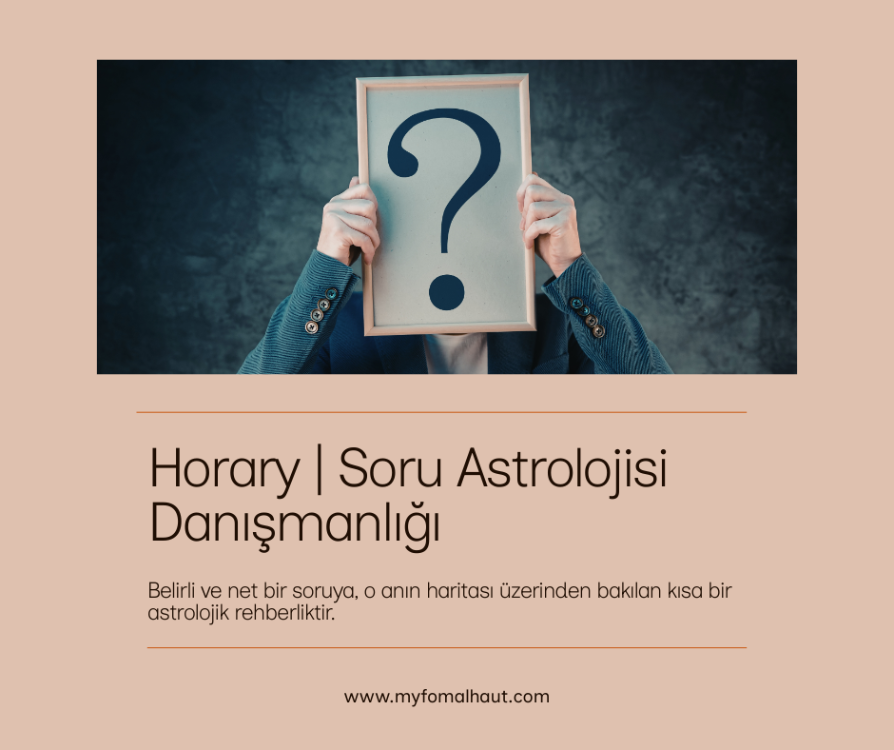 Horary | Soru Astrolojisi Danışmanlığı
