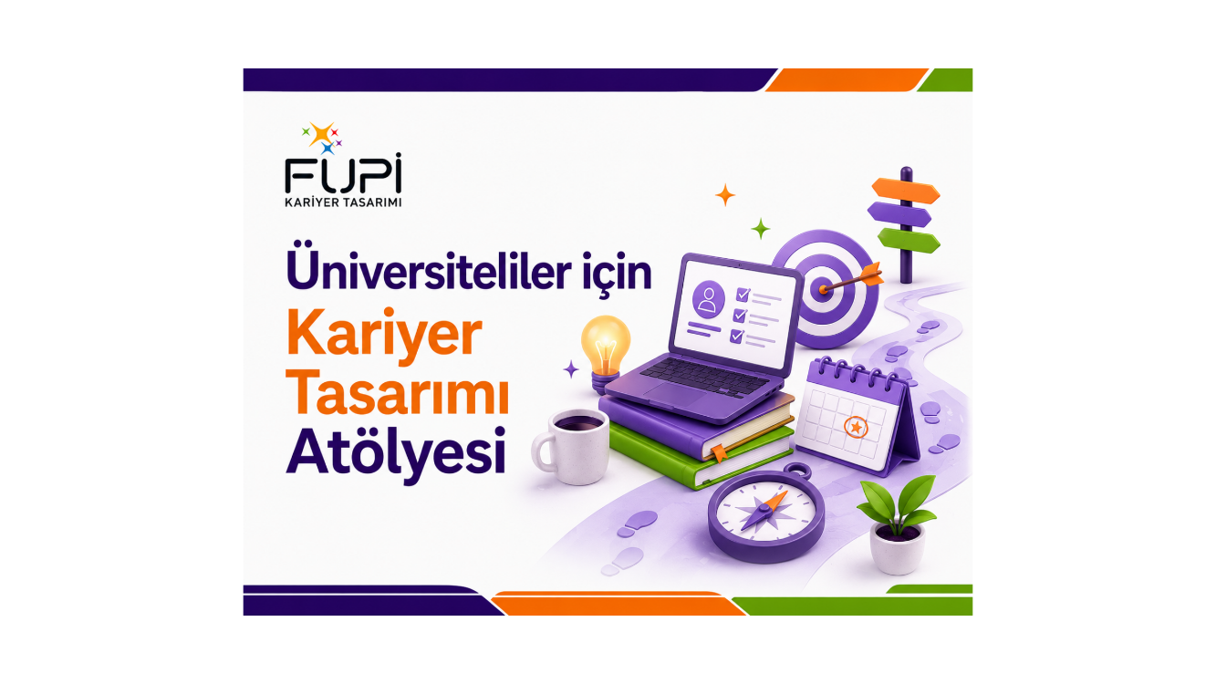 Üniversiteliler için Kariyer Tasarımı 9 Ağustos 2026