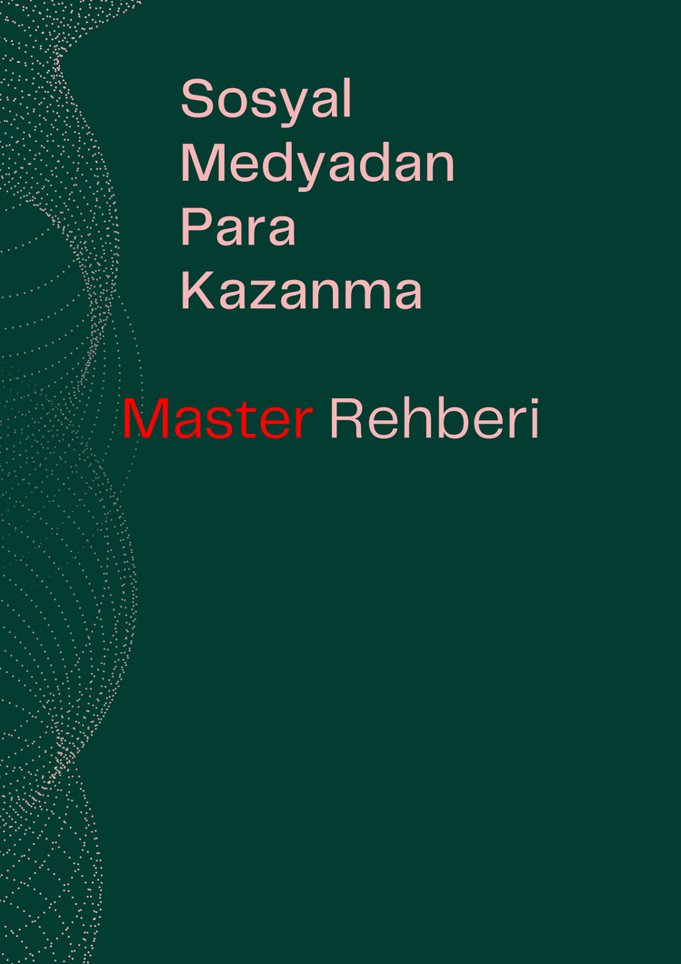 Sosyal Medyadan Para Kazanma Master Rehberi – Adım Adım Stratejiler ve Uygulama Planı