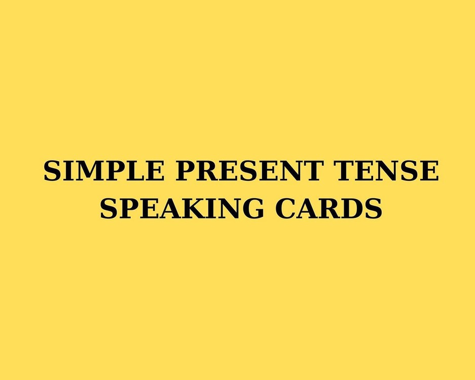SIMPLE PRESENT TENSE SPEAKING CARDS (5. SINIF)