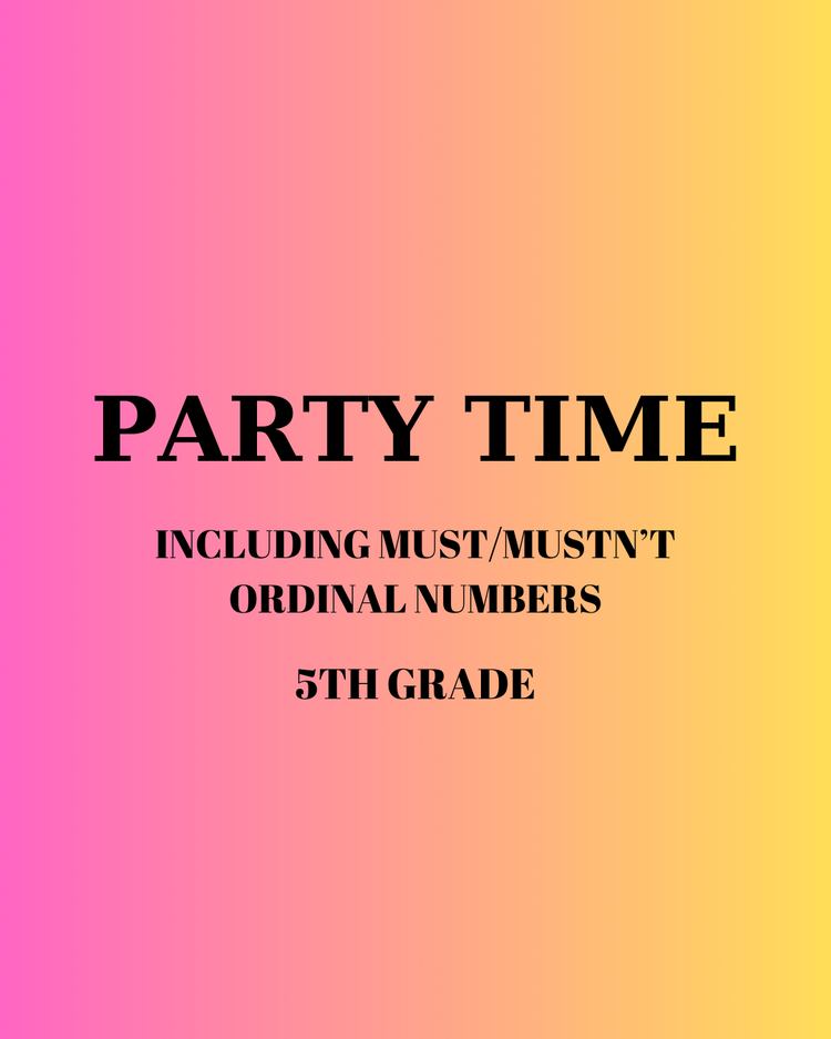 PARTY TIME (INCLUDING MUST/MUSTN'T & ORDINAL NUMBERS) (5. SINIF)