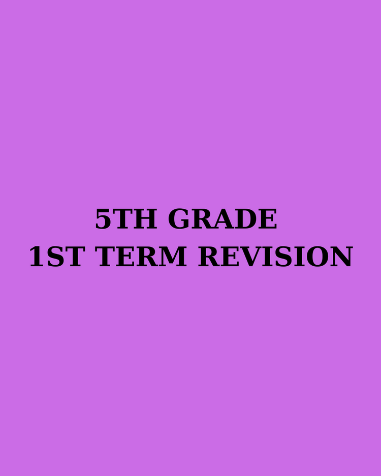 5TH GRADE 1ST TERM REVISION