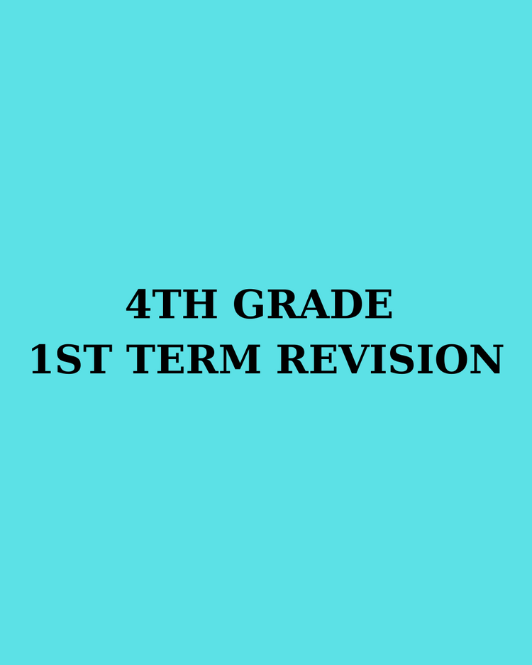4TH GRADE 1ST TERM REVISION
