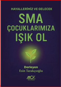hayallerimiz ve gelecek-SMA Çocuklarımıza ışık ol