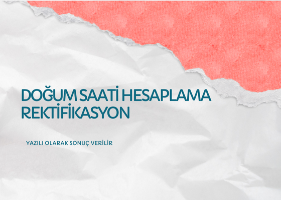 Rektifikasyon (Doğum Saatini Belirleme) YAZILI YANITLAMA