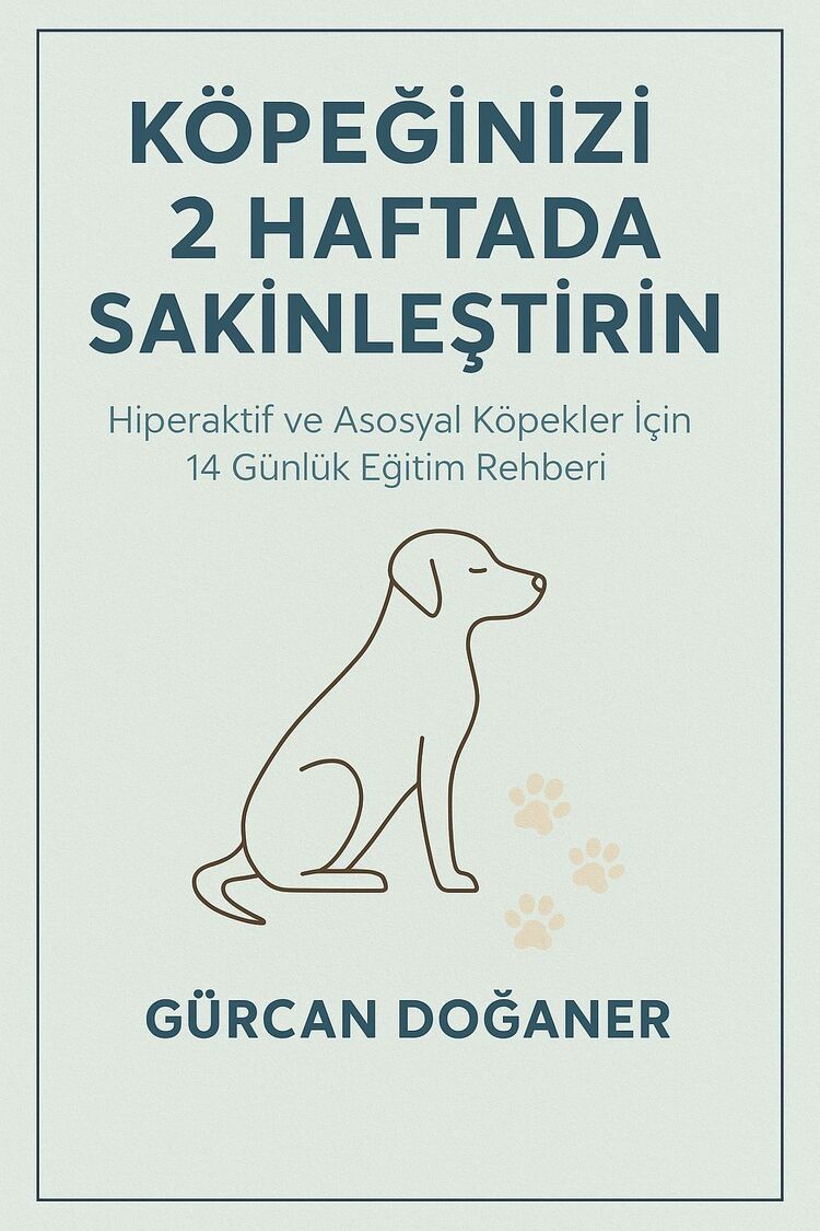 Köpeğinizde Hiperaktiviteye Son! 14 Günlük Sakinlik Eğitimi E-Kitabı