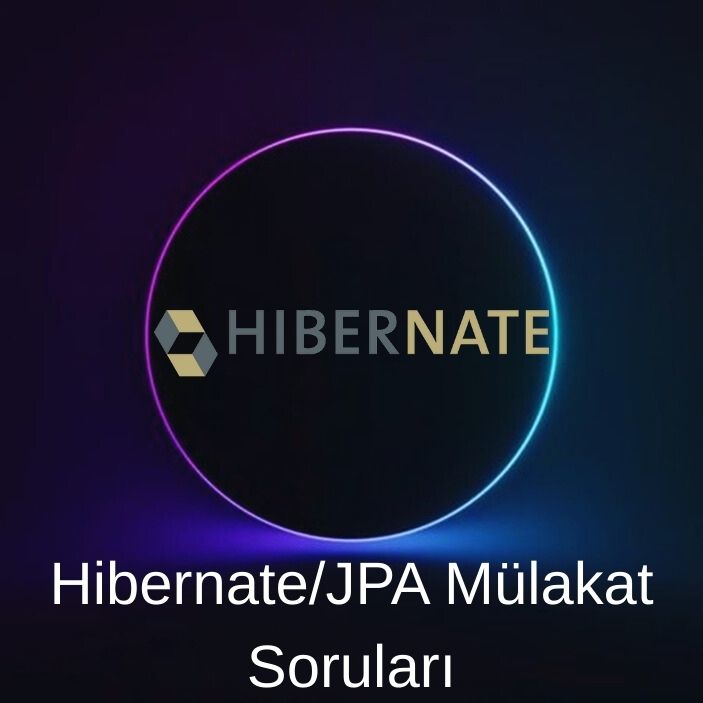 HIBERNATE/JPA MÜLAKAT SORULARI