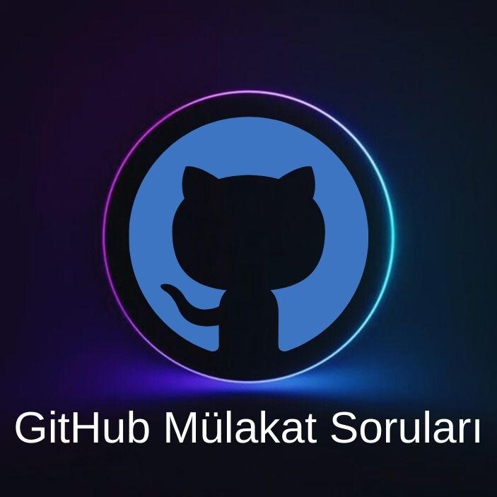 GITHUB MÜLAKAT SORULARI
