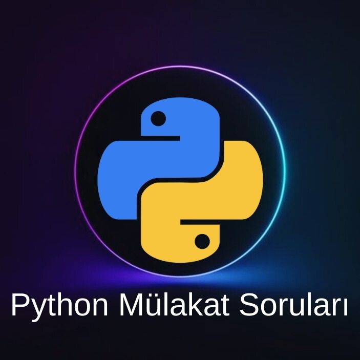 PYTHON MÜLAKAT SORULARI