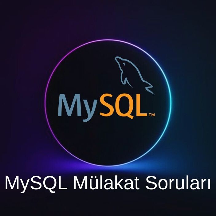 MYSQL MÜLAKAT SORULARI