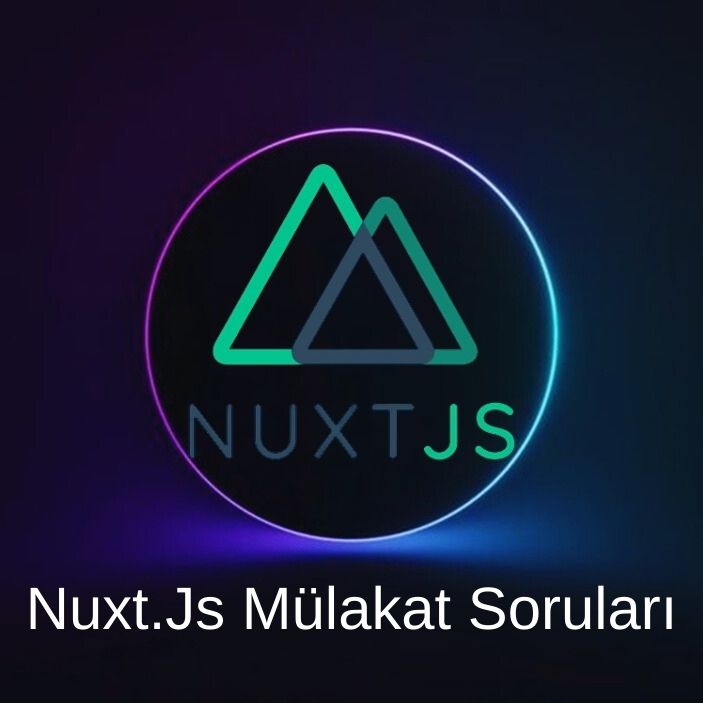 NUXT.JS (VUE.JS)MÜLAKAT SORULARI