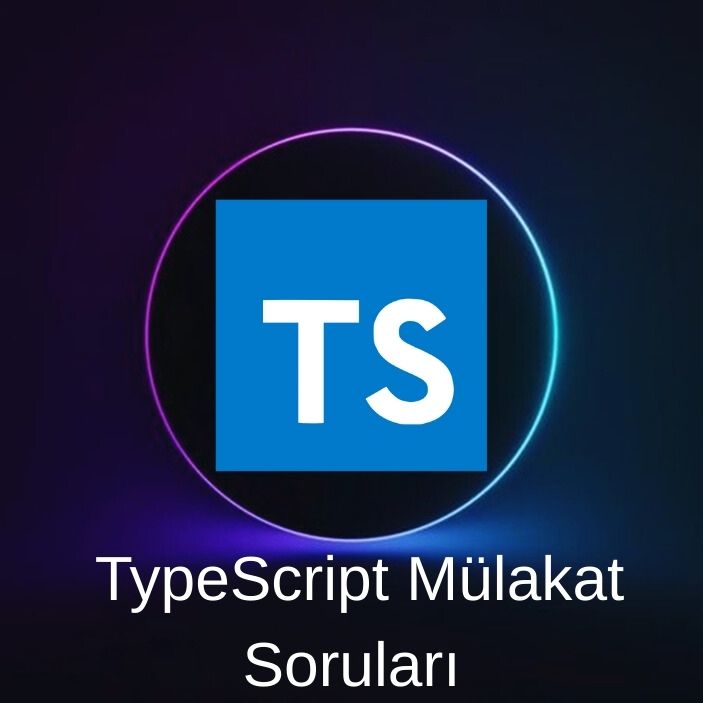 TYPESCRIPT MÜLAKAT SORULARI
