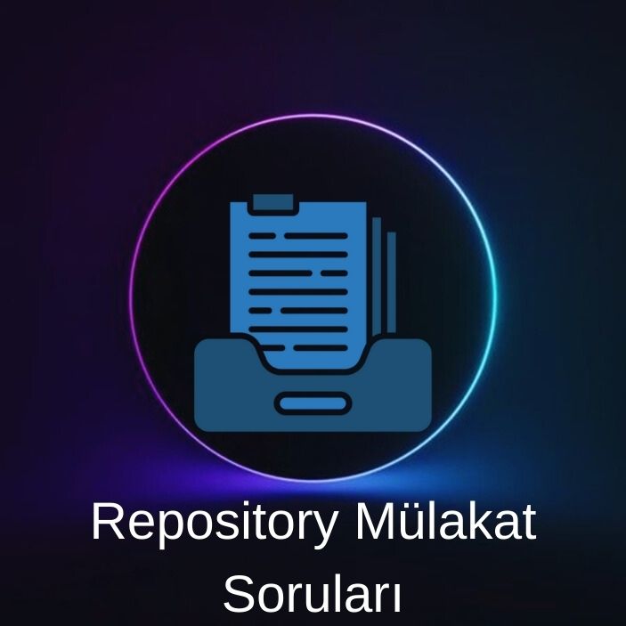 REPOSITORY MÜLAKAT SORULARI