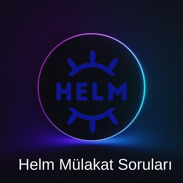 HELM MÜLAKAT SORULARI