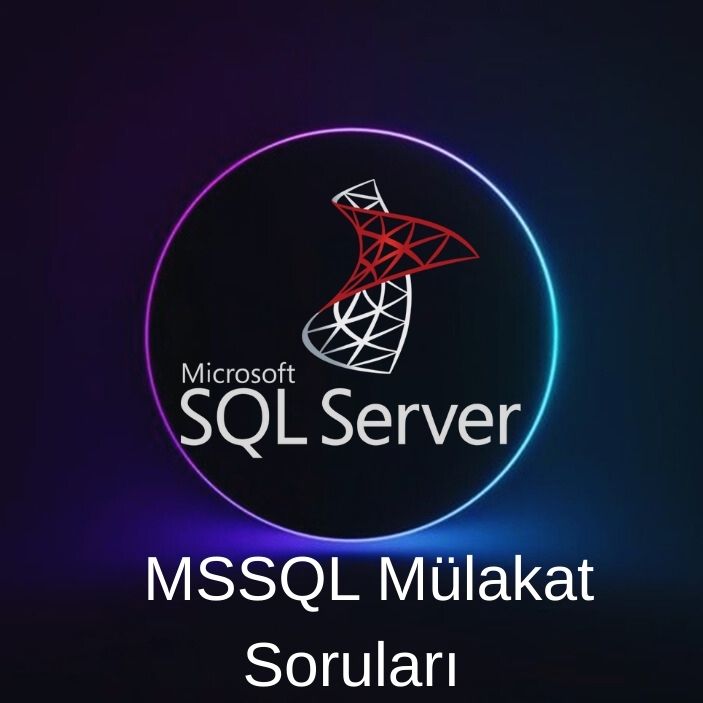 MSSQL MÜLAKAT SORULARI