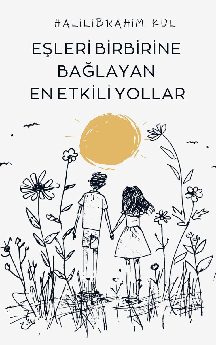 EŞLERİ BİRBİRİNE BAĞLAYAN EN ETKİLİ YOLLAR