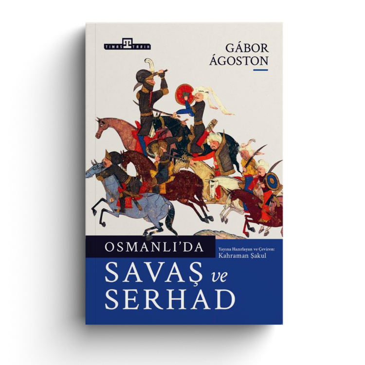 Osmanlı'da Savaş ve Serhad