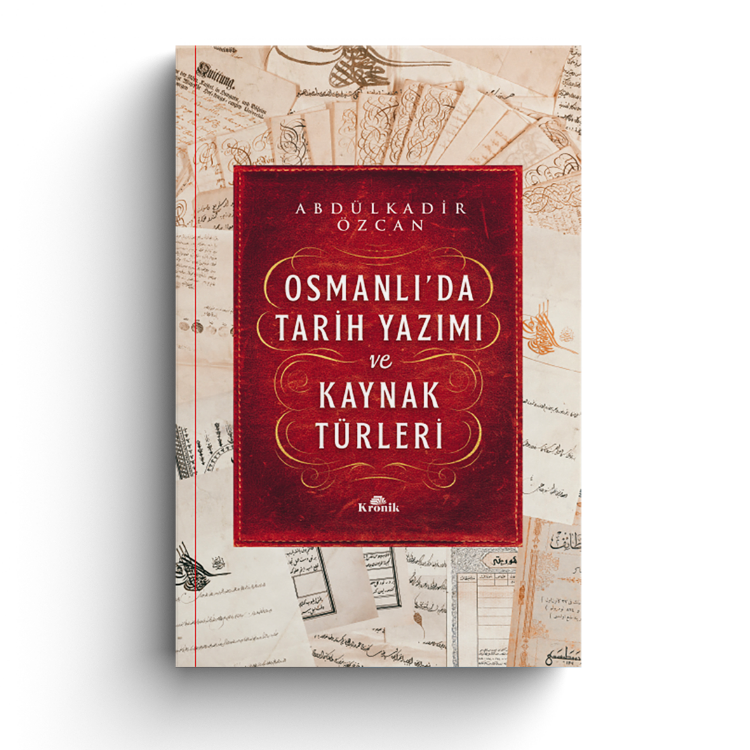 Osmanlı'da Tarih Yazımı ve Kaynak Türleri (Karton kapak)