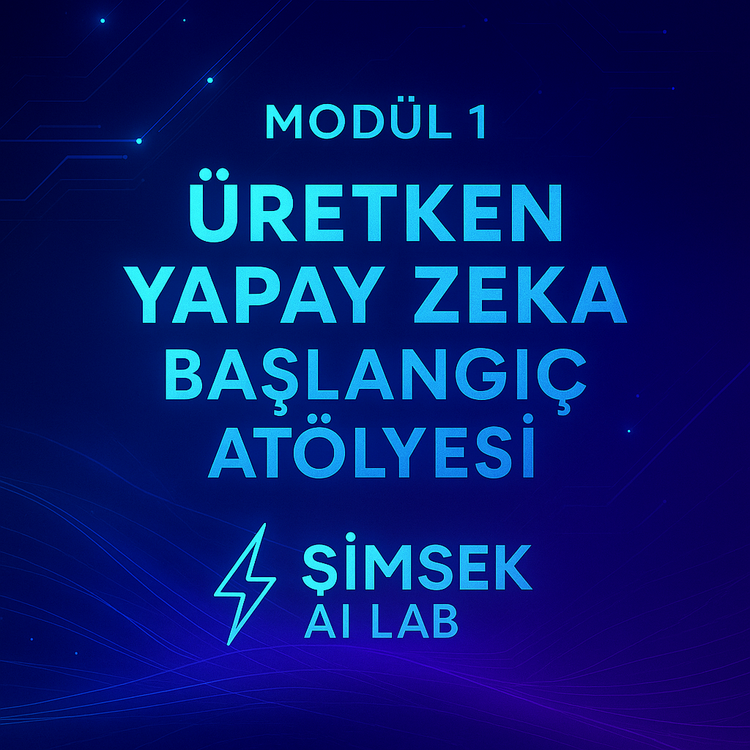 Modül 1 : Üretken Yapay Zeka Başlangıç Atölyesi