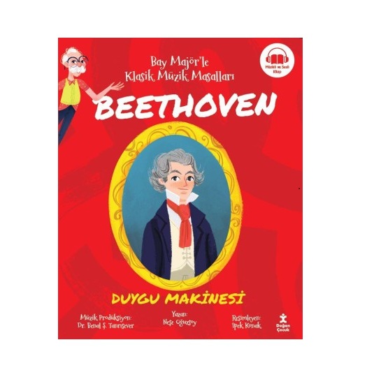 Bay Majör'le Klasik Müzik Masalları 4 - Beethoven - Duygu Makinesi