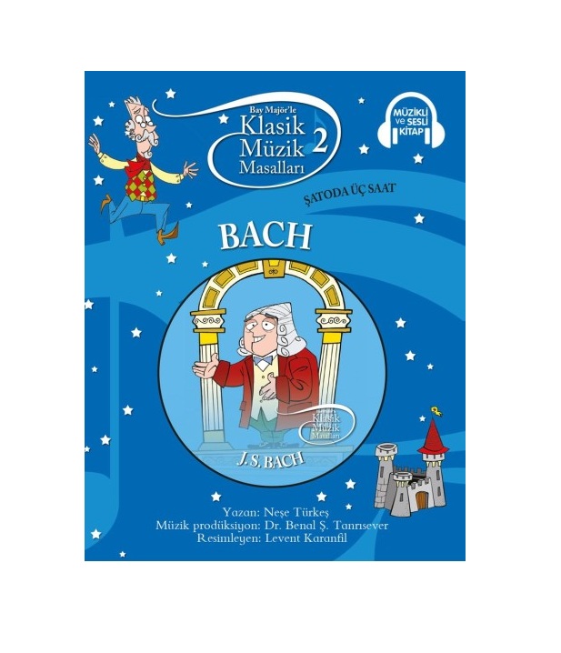 Bay Majör'le Klasik Müzik Masalları 2 - Bach - Şatoda 3 Saat