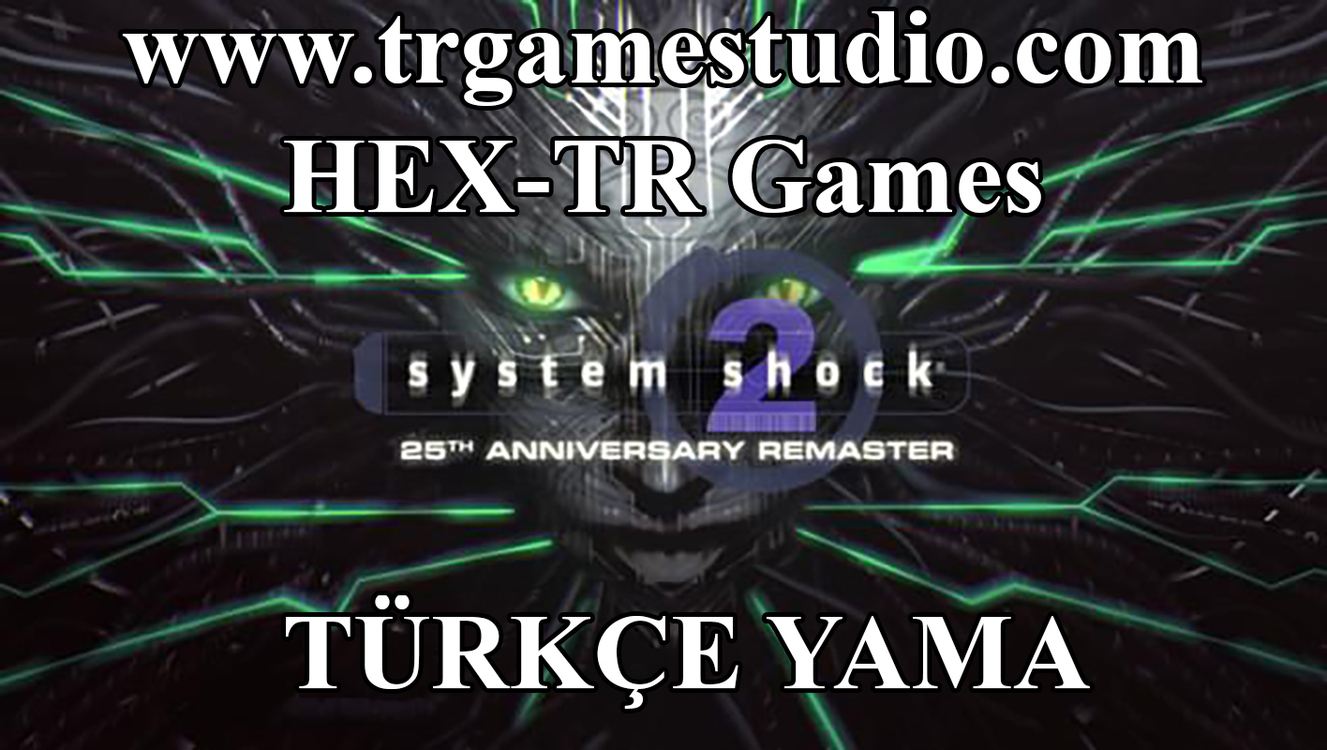 System Shock 2 Remaster PC Türkçe Yama