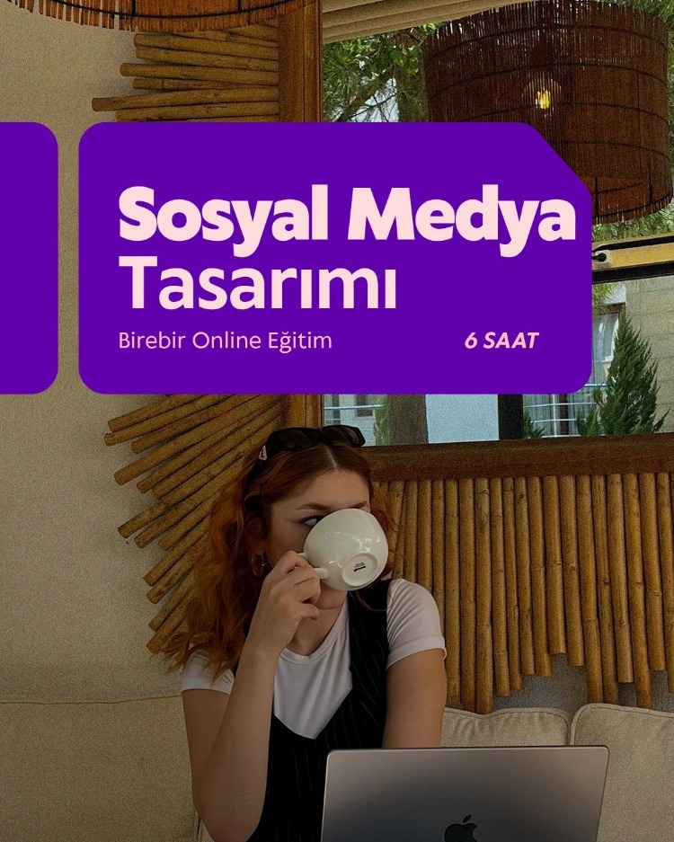 Birebir Sosyal Medya Tasarımı Eğitimi (6 Saat)