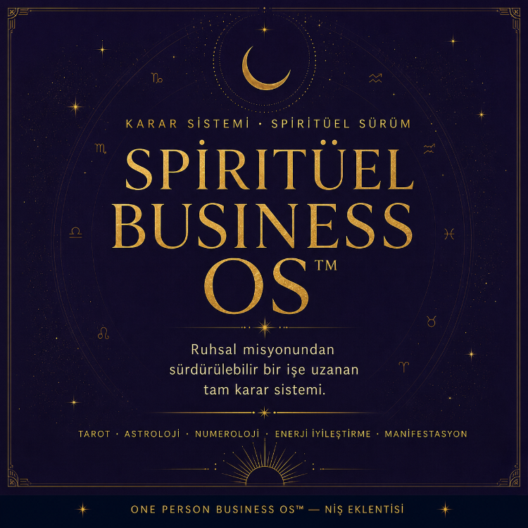 Spiritüel Business OS™ — Ruhsal Misyonundan Sürdürülebilir Bir İşe