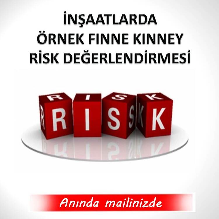 İNŞAATLARDA FINNE KINNEY RİSK DEĞERLENDİRMESİ ÖRNEĞİ