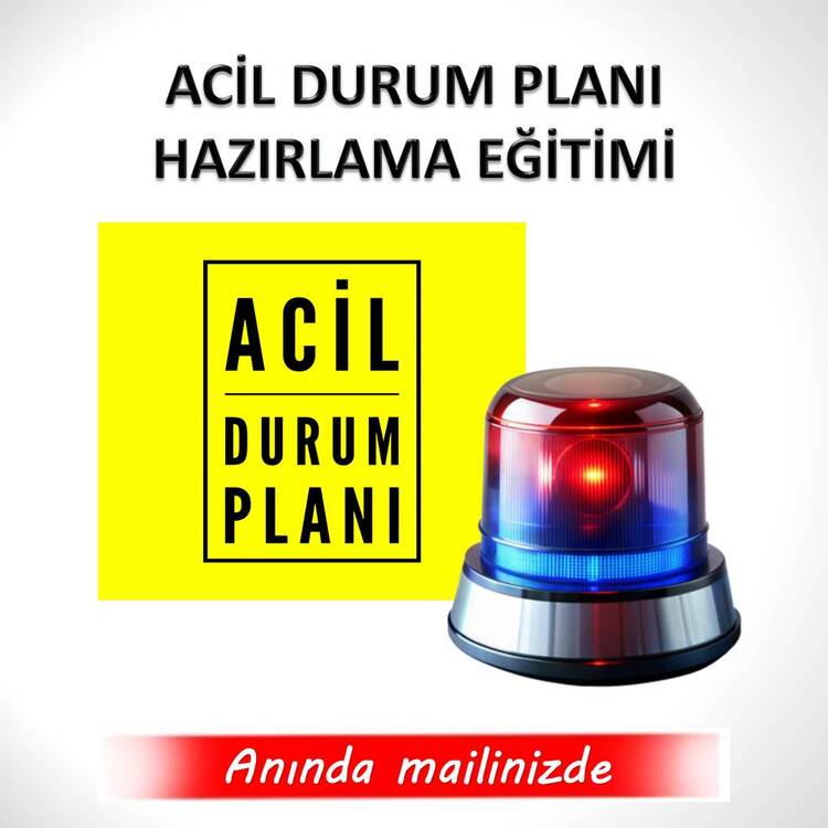 ACİL DURUM PLANI HAZIRLAMA EĞİTİMİ