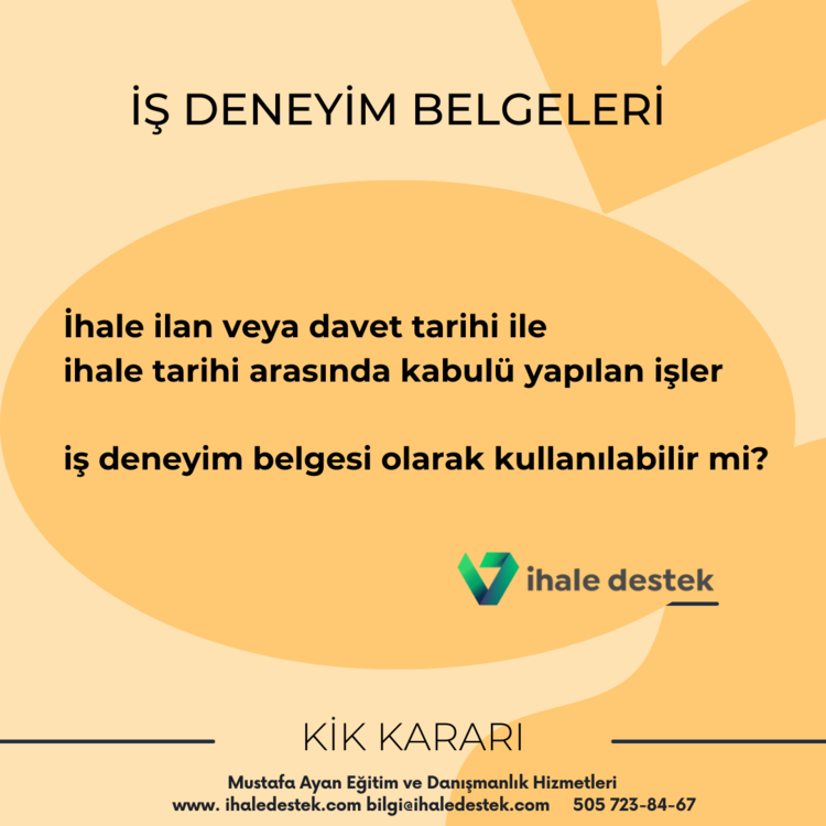 İhale tarihi ile ilan  tarihi arasında kabul edilen işlerin iş deneyim belgesi olur mu?