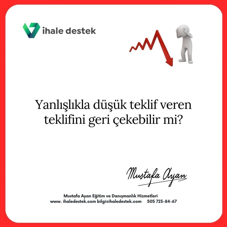 Yanlışlıkla düşük teklif veren teklifini geri çekebilir mi?