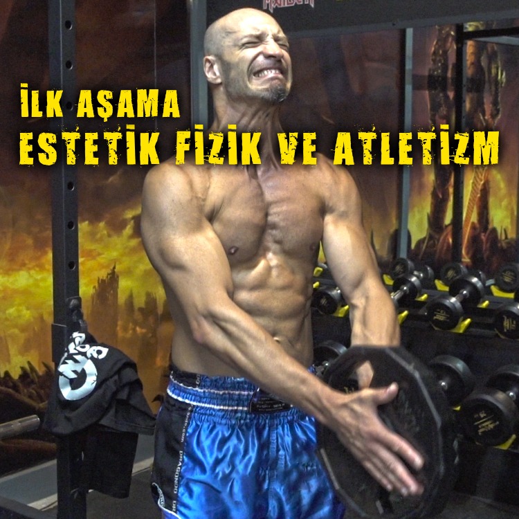 Estetik Fizik ve Atletizm - İlk Aşama