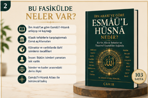 İbn Arabî ve Tasavvuf Büyüklerine Göre Esmâü'l-Hüsnâ | 1. Fasikül