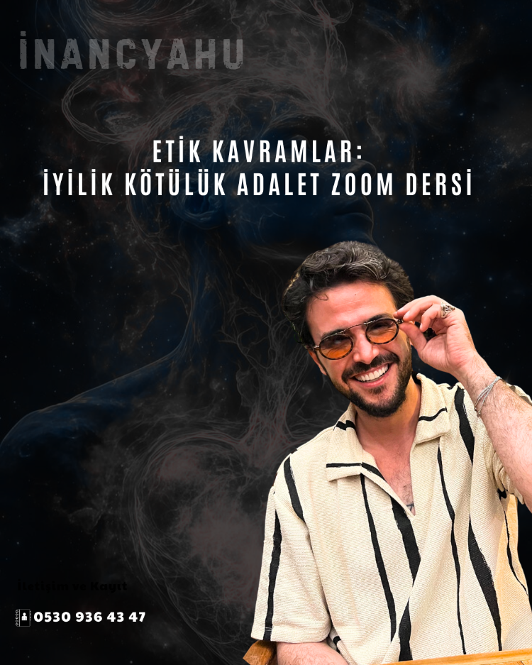 Etik Kavramlar: İyilik,Kötülük,Adalet (Kayıtlı Eğitim İçeriği)