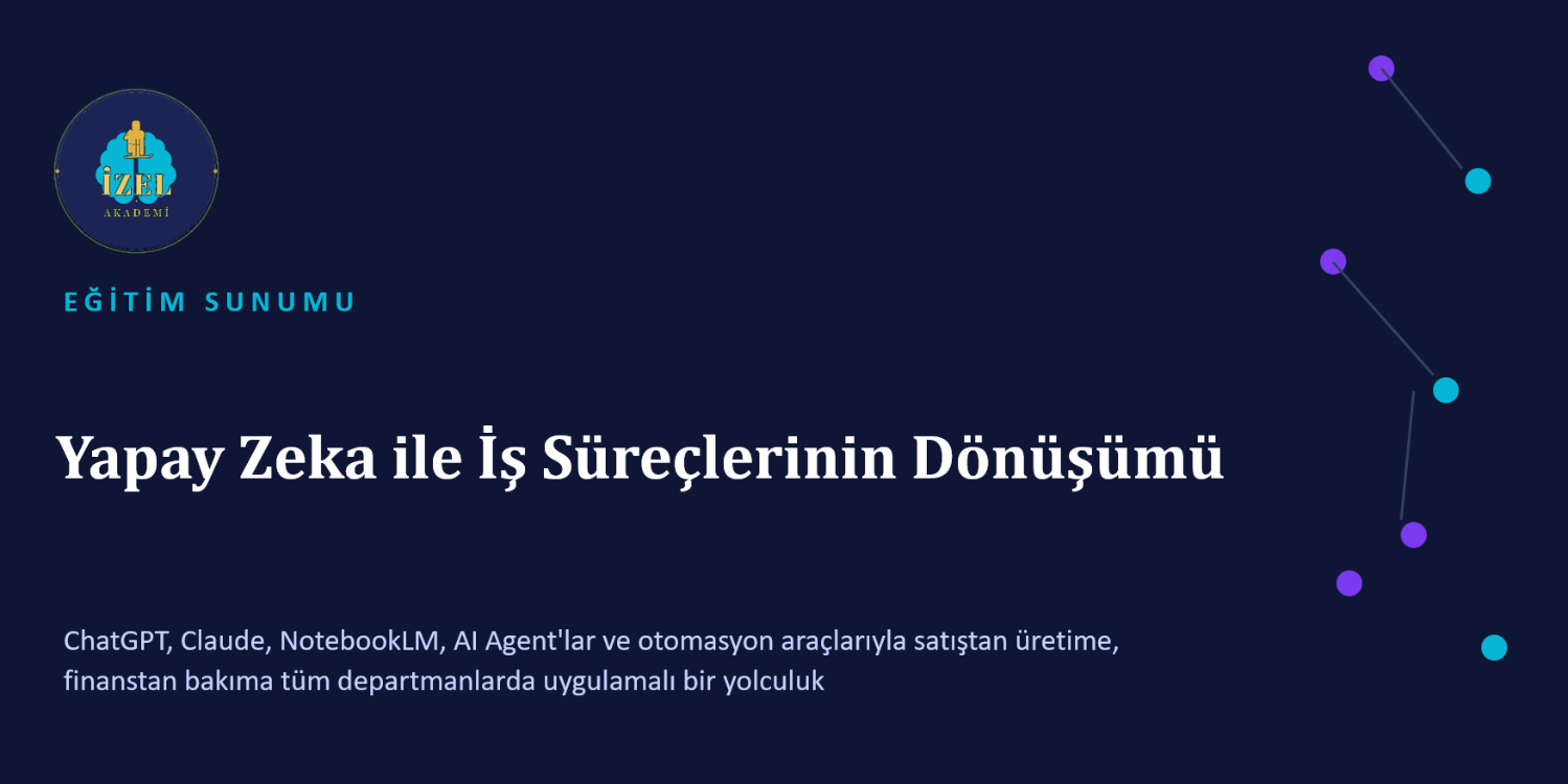 Yapay Zeka ile İş Süreçlerinin Dönüşümü Eğitimi