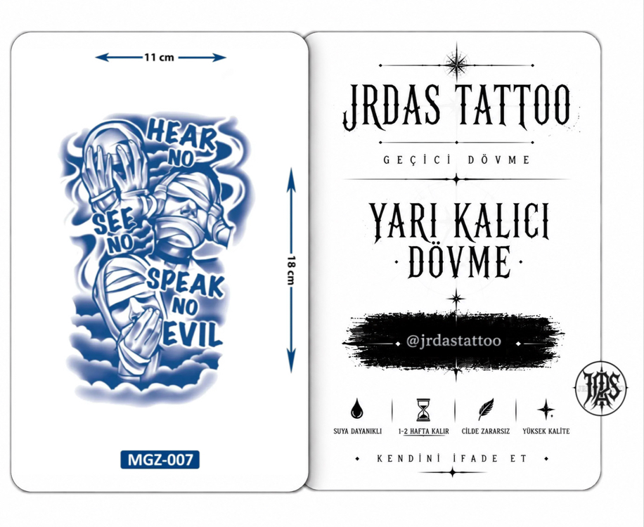 GÖRMEDİM, DUYMADIM, BİLMİYORUM YARI KALICI DÖVME 