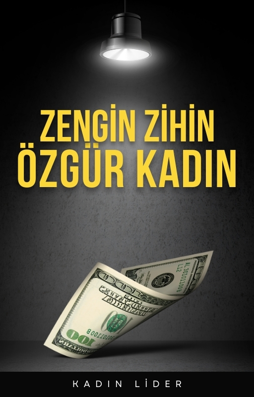 Zengin Zihin, Özgür Kadın – Mindset Dönüşüm Rehberi (PDF)