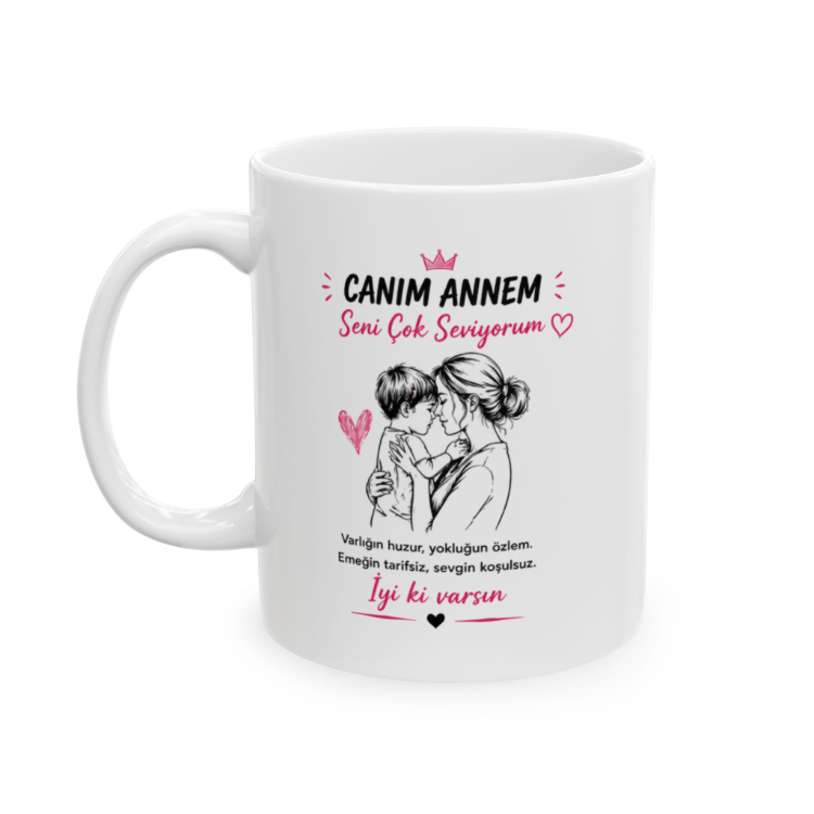 KAFA BASKI Canım Annem Seni Çok Seviyorum Tasarımlı Porselen Kupa Bardak
