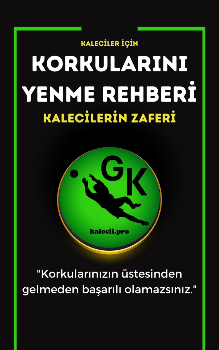 KORKULARINI YENME REHBERİ: KALECİLERİN ZAFERİ E-KİTAP