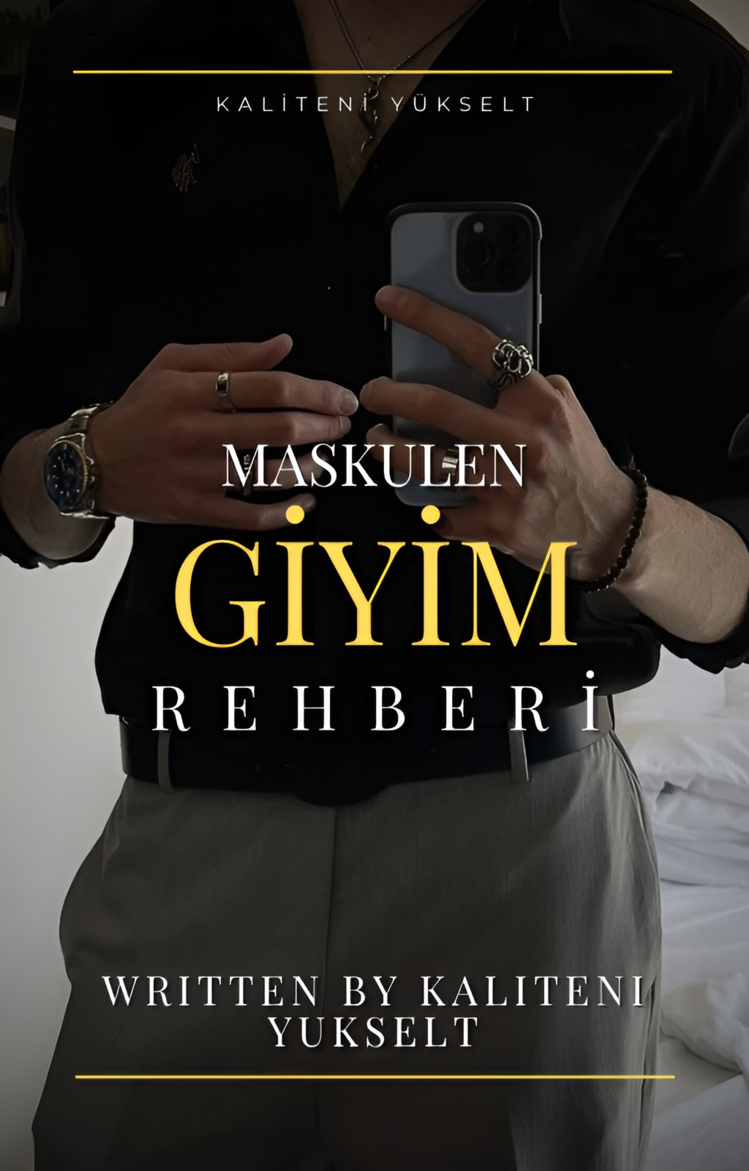 Maskulen Giyim Rehberi: Giyiminle Dikkatleri Üstüne Çek
