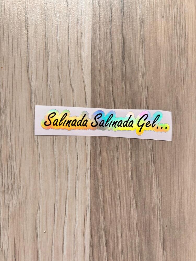 Hologramlı Salınada Salınada Gel Sticker(10x3cm)