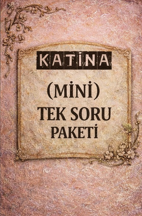  KATİNA MİNİ TEK SORU (Net Cevap Paketi)