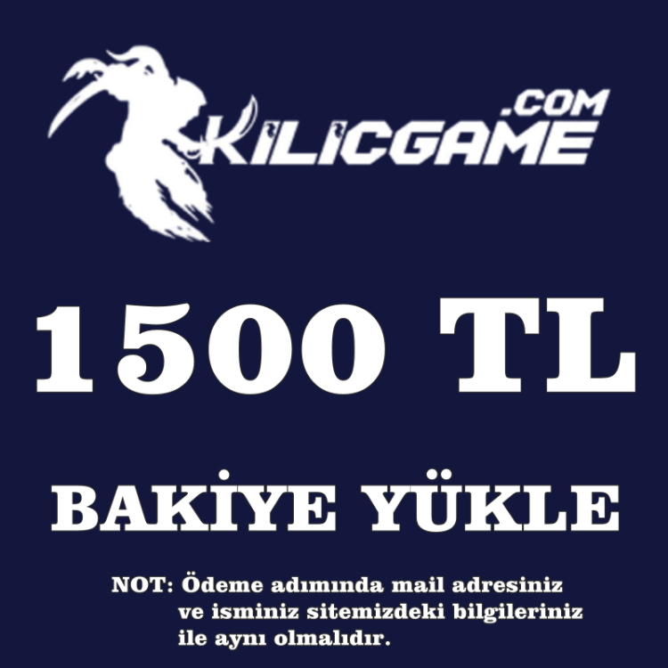 KilicGame Bakiye Yükle 1.500 TL