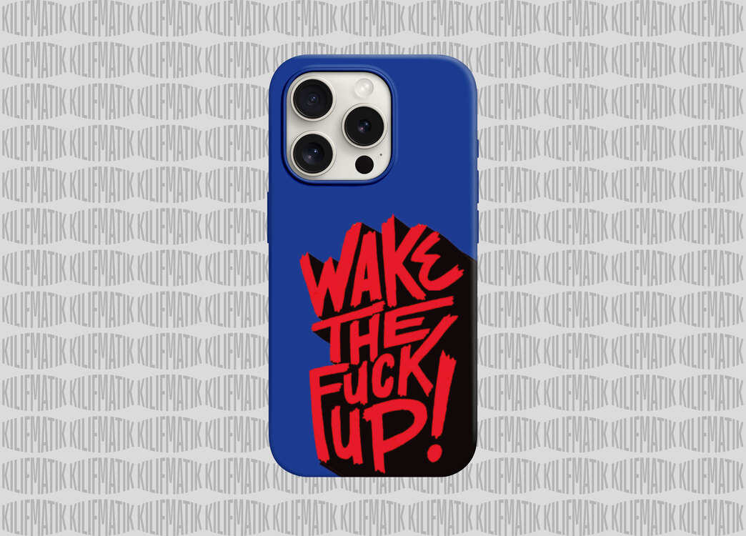 WAKE THE FUCK UP!