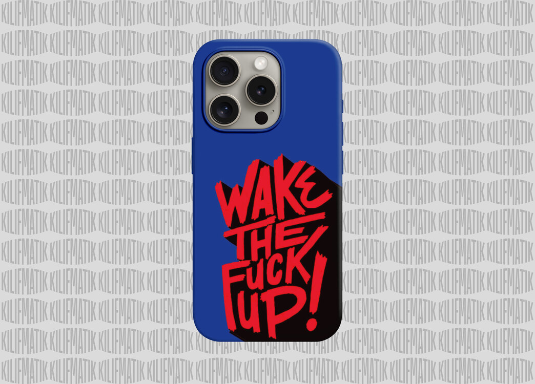 WAKE THE FUCK UP!