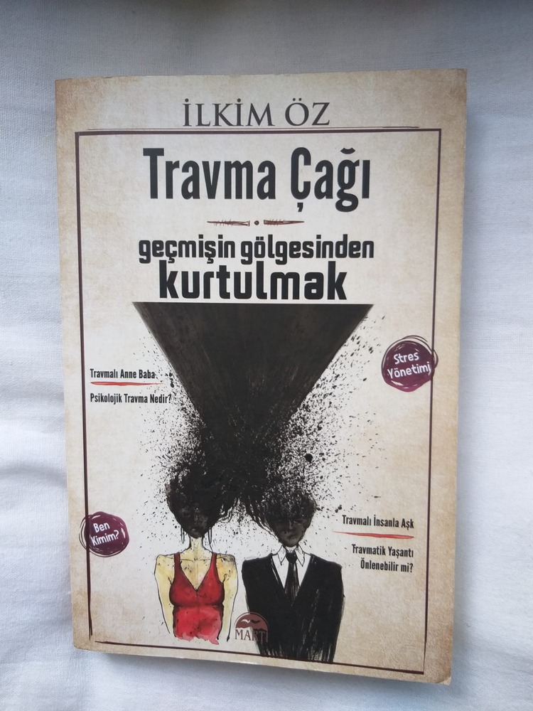 Travma Çağı Geçmişin Gölgesinden Kurtulmak - İlkim Öz (1.baskı, 1.el)