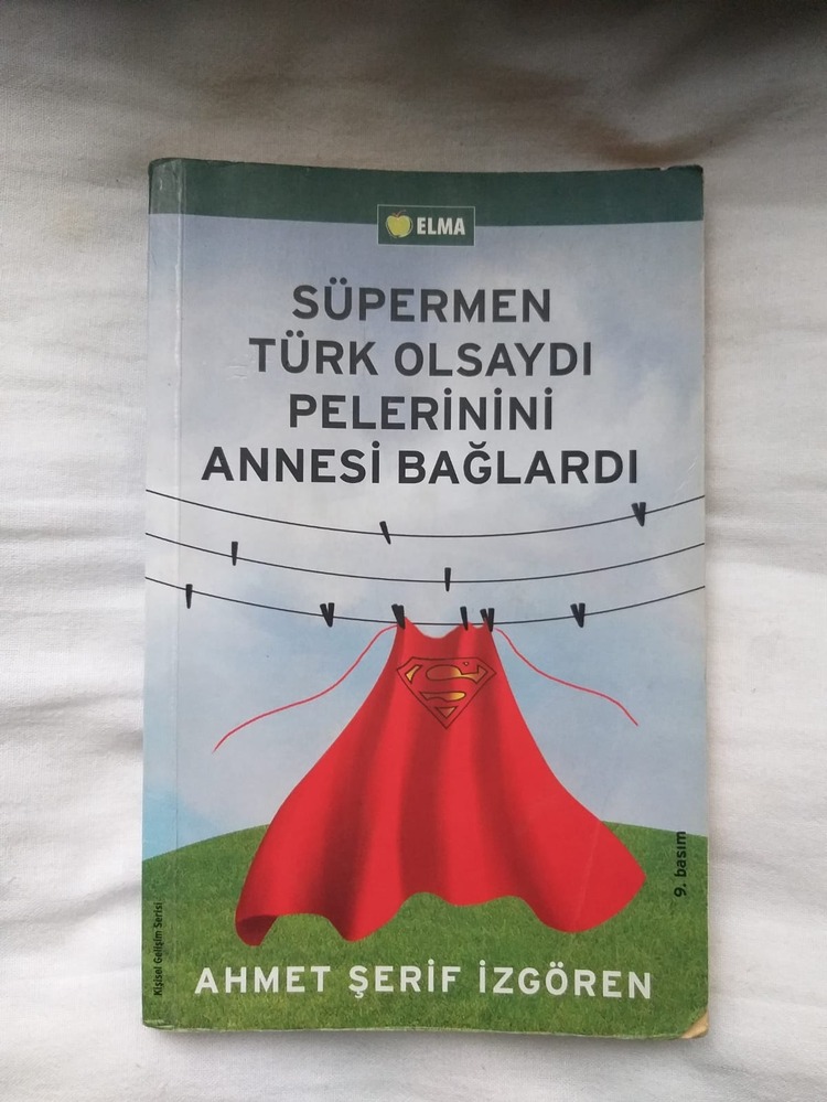 Süpermen Türk Olsaydı Pelerinini Annesi Bağlardı - Ahmet Şerif İzgören