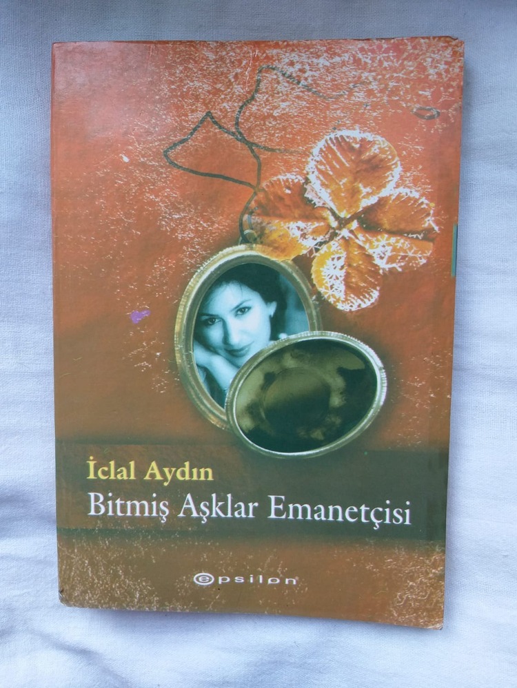Bitmiş Aşklar Emanetçisi - İclal Aydın (Birinci Baskı)