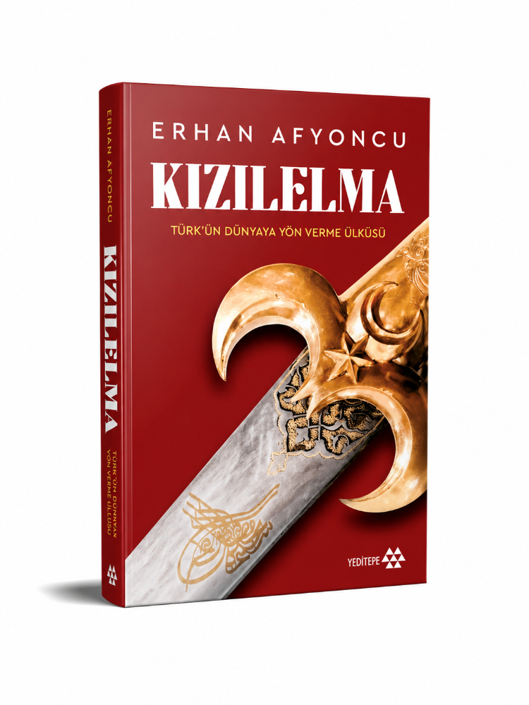 Kızılelma: Türk'ün Dünyaya Yön Verme Öyküsü - Erhan Afyoncu